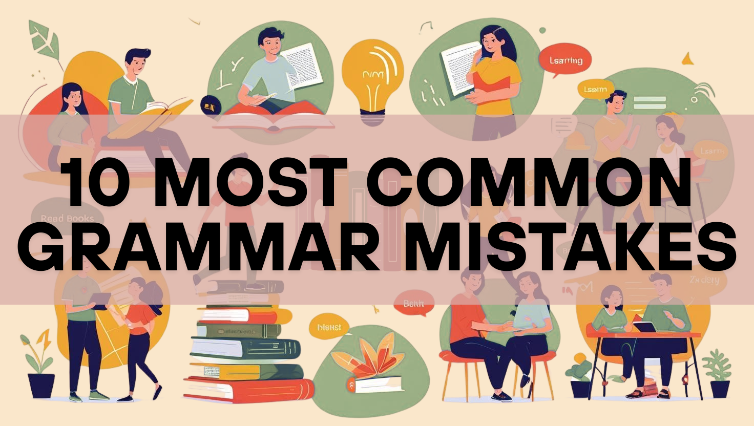 10 Most Common Grammar Mistakes English Learners Make. (And How to Fix Them!)