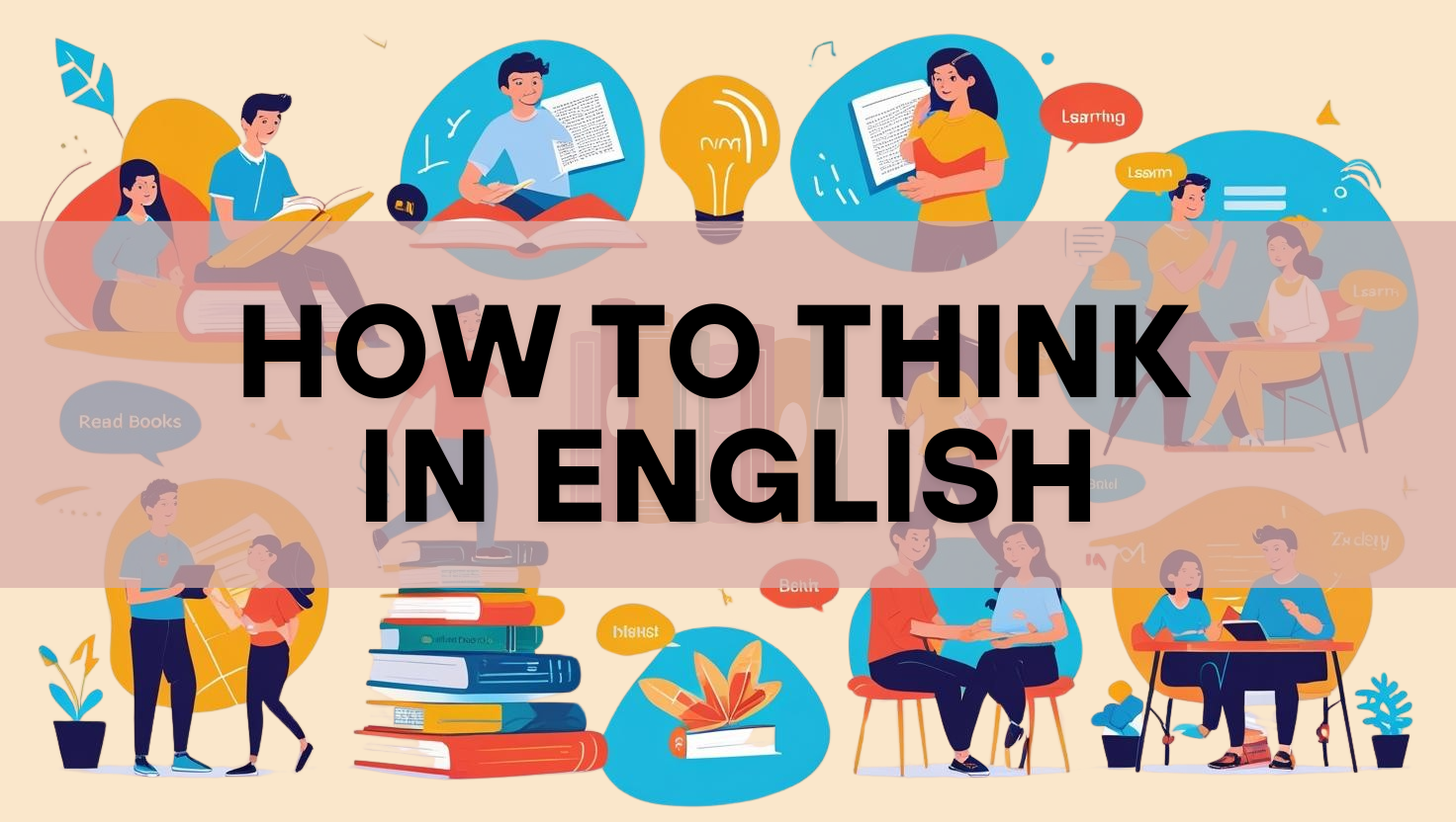 How to Think in English (Not Your Native Language)