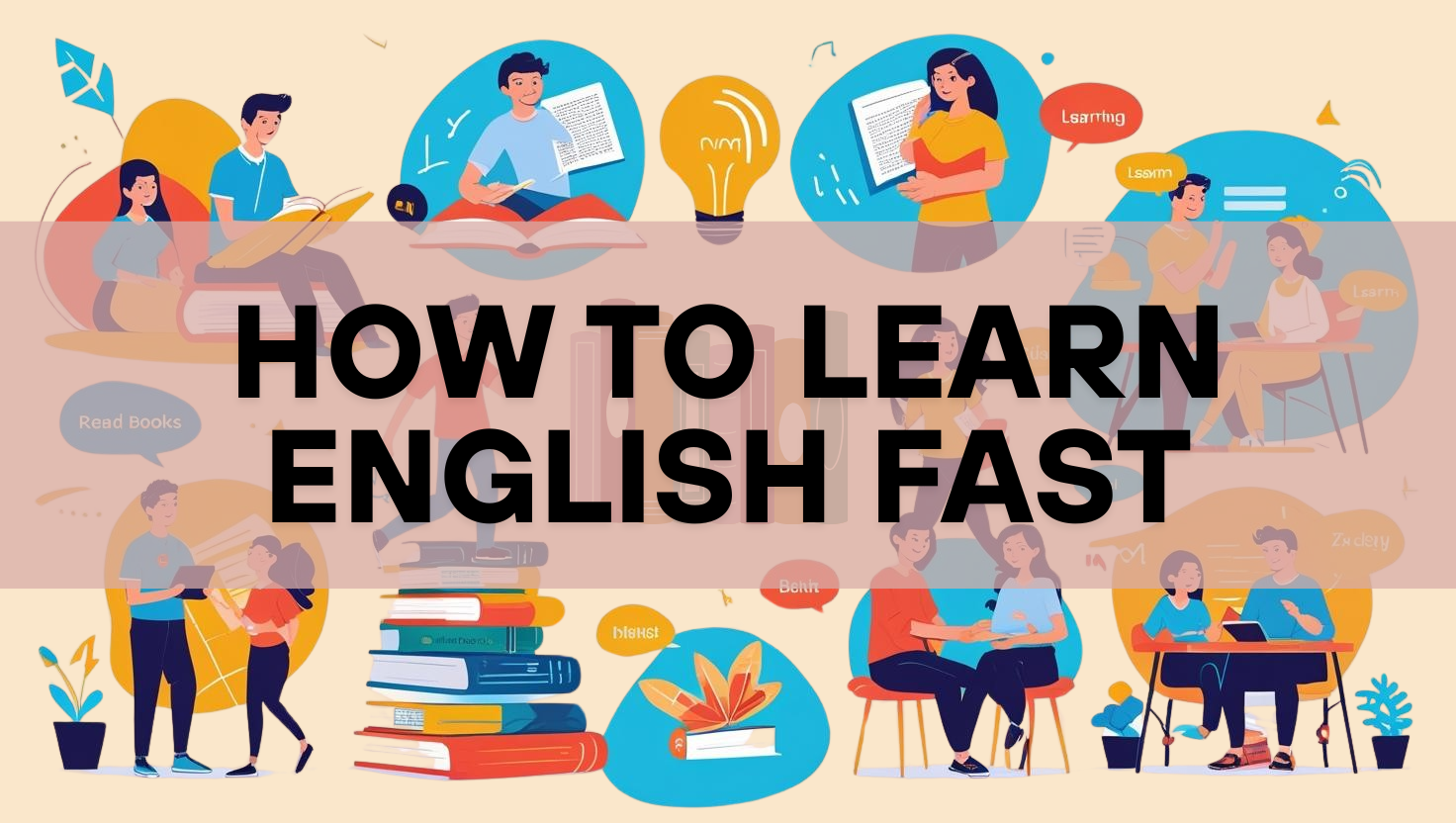 How to Learn English Fast: 10 Proven Tips to Speak Confidently