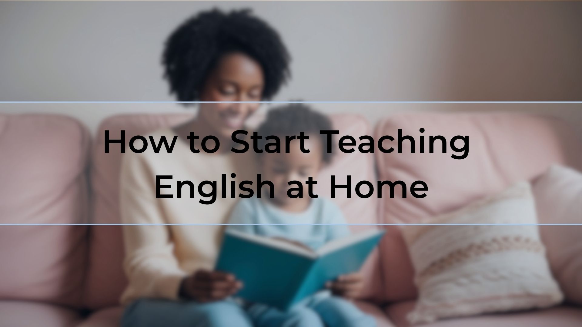Parent teaching child English at home