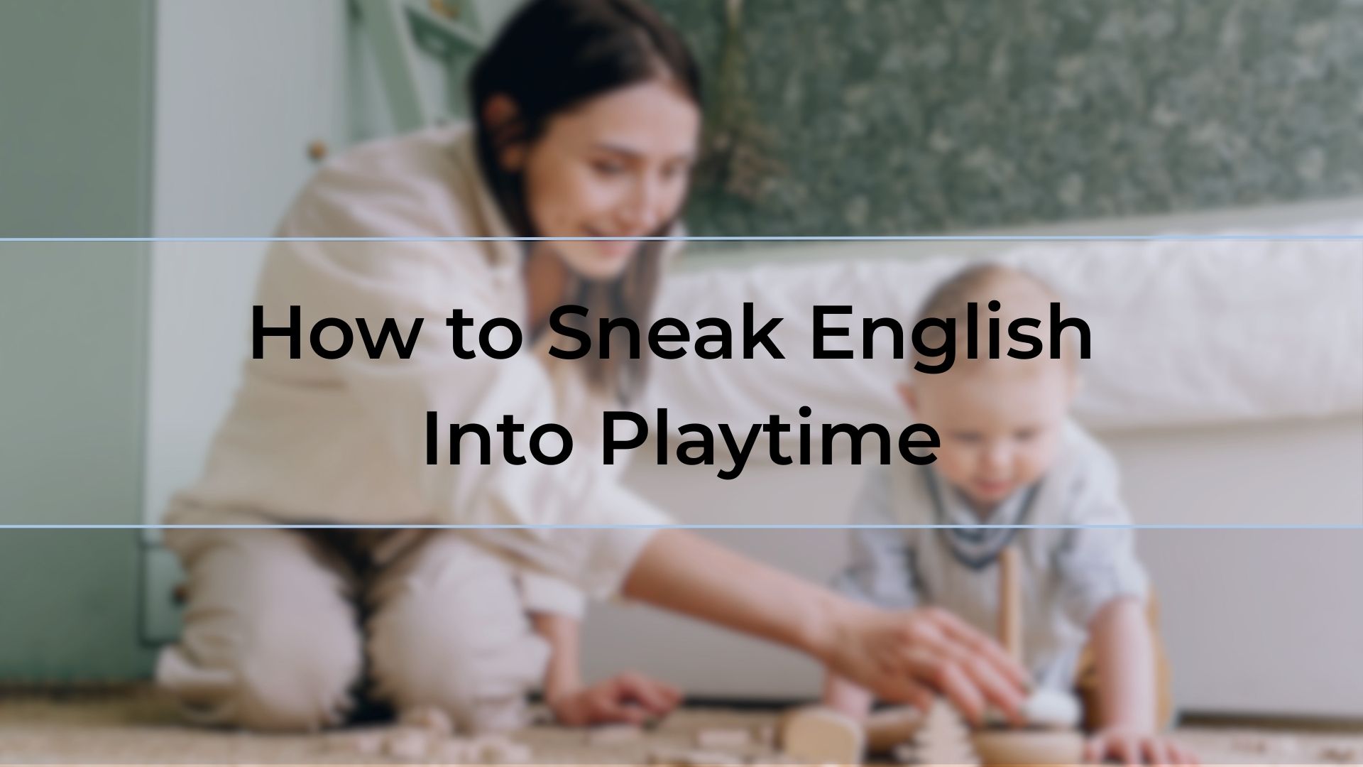 parent and child playing